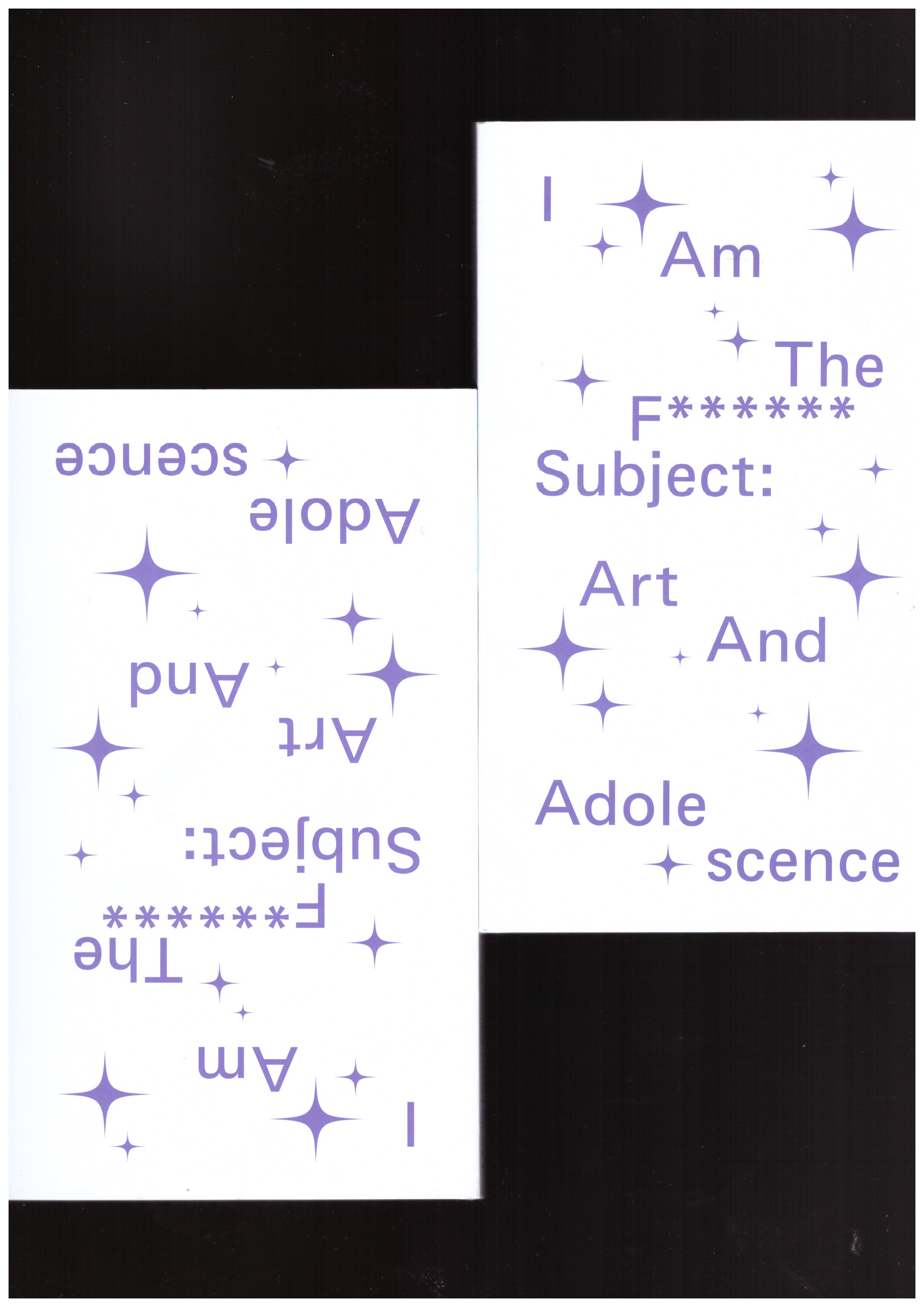 MARCHAND, Julia (ed.) - I Am The F****** Subject: Art And Adolescence